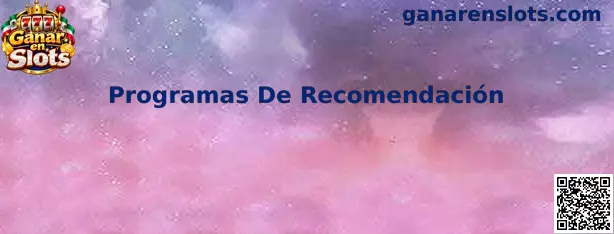 Guía informativa de Programas De Recomendación de Ganar en Slots