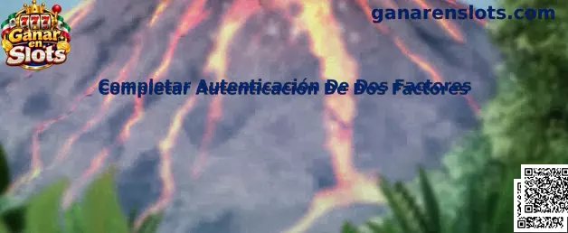 Guía para completar la autenticación de dos factores de forma segura