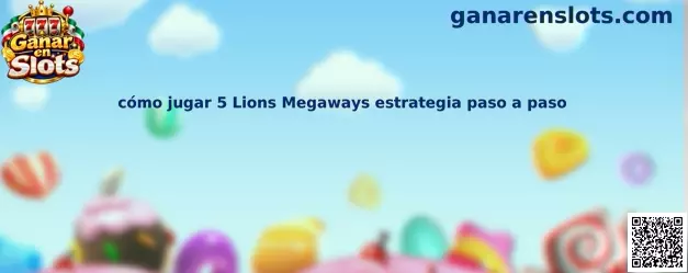Cómo jugar 5 Lions Megaways estrategia paso a paso