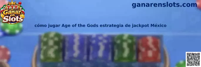 Guía visual sobre cómo jugar Age of the Gods y comprender su estrategia de jackpot