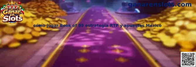 Guía visual para conocer Book of 99, sus reglas, RTP y apuestas responsables en México