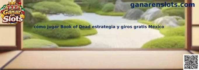 Guía visual sobre cómo jugar Book of Dead, sus rodillos, símbolos especiales y giros gratis en México