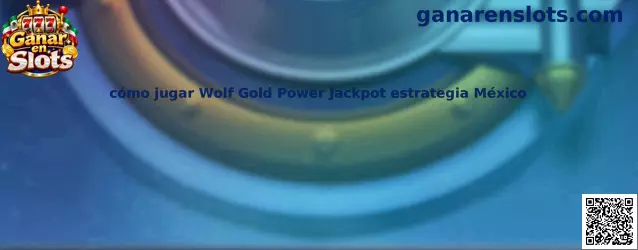 Imagen ilustrativa de Wolf Gold Power Jackpot para una guía sobre sus símbolos, funciones y estrategia responsable en México
