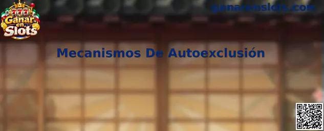 Mecanismos De Autoexclusión para juego responsable