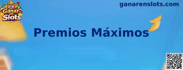 Información sobre Premios Máximos en tragamonedas