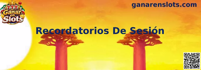 Guía sobre recordatorios de sesión, control del tiempo y juego responsable