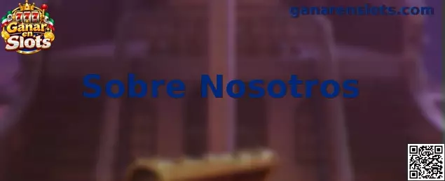 Sobre nosotros de Ganar en Slots